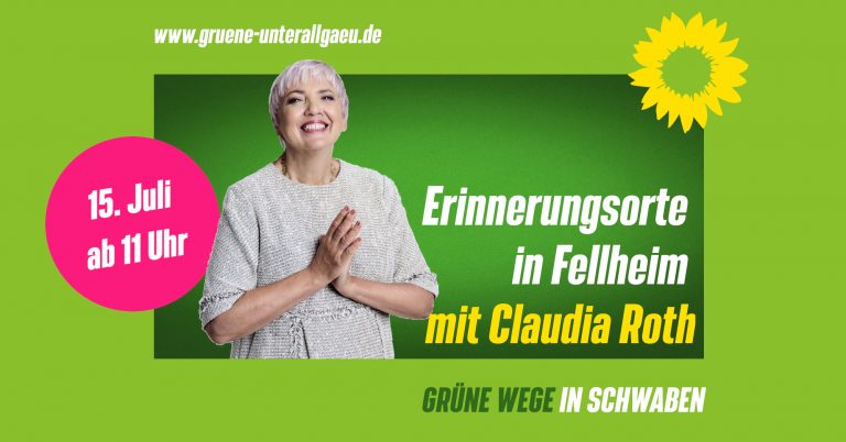 GRÜNE WEGE in Schwaben: Erinnerungskultur in Fellheim – mit Claudia Roth MdB, Staatsministerin für Kultur und Medien